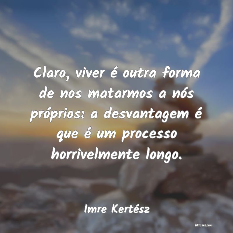 Frases de Imre Kertész