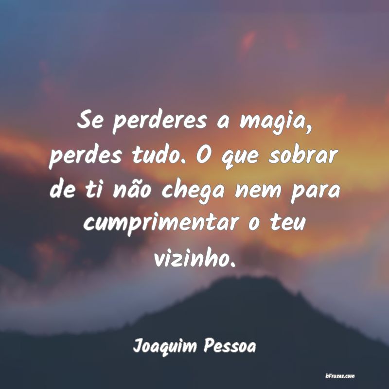Frases de Joaquim Pessoa