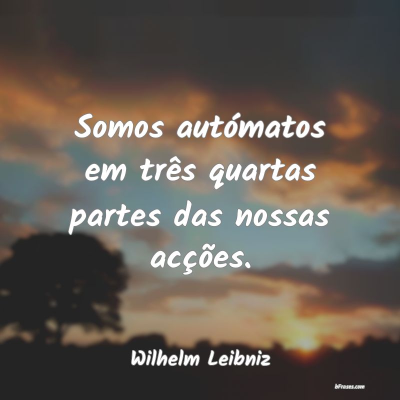 Frases de Wilhelm Leibniz