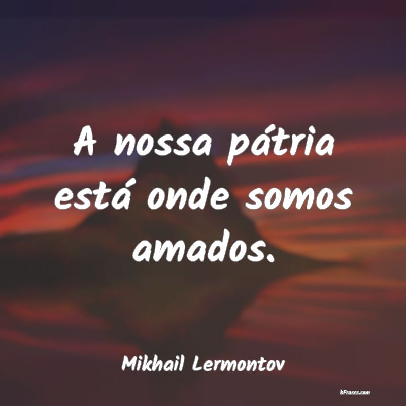 Frases de Mikhail Lermontov