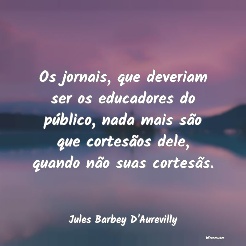 Frases de Jules Barbey D'Aurevilly