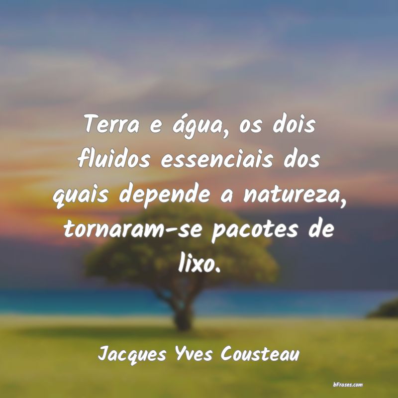 Frases de Jacques-Yves Cousteau
