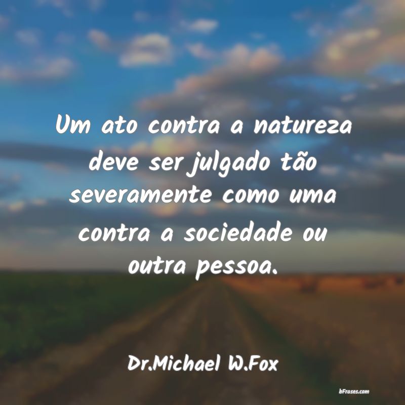 Frases de Dr.Michael W.Fox
