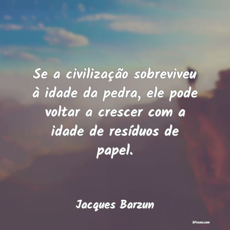 Frases de Jacques Barzun