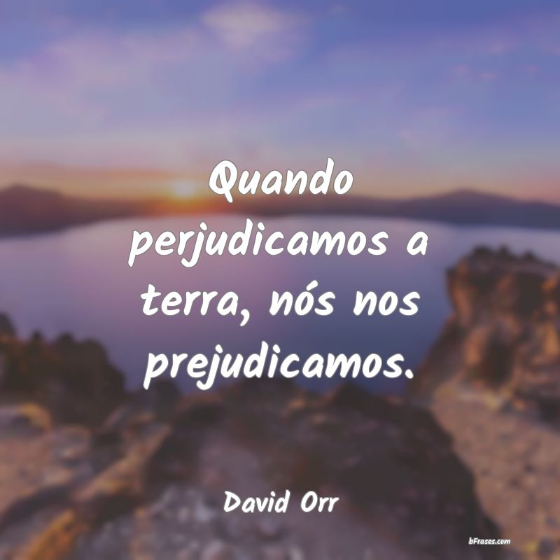 Frases de David Orr