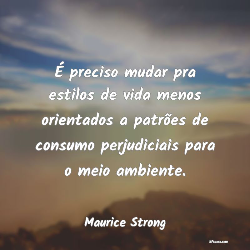 Frases de Maurice Strong