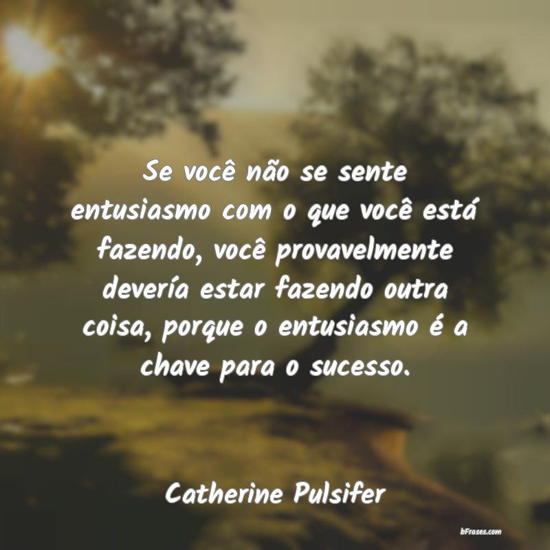 Frases de Catherine Pulsifer