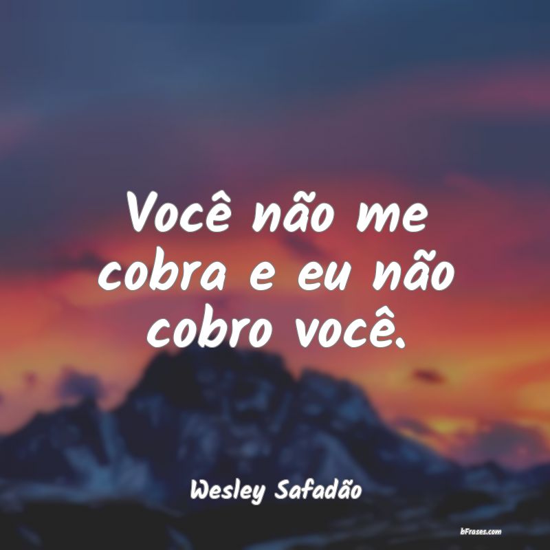 Frases de Wesley Safadão