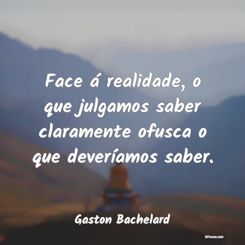 Frases de Gaston Bachelard