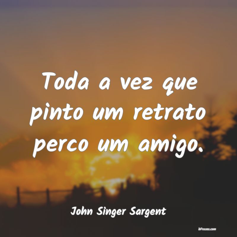 Frases de John Singer Sargent