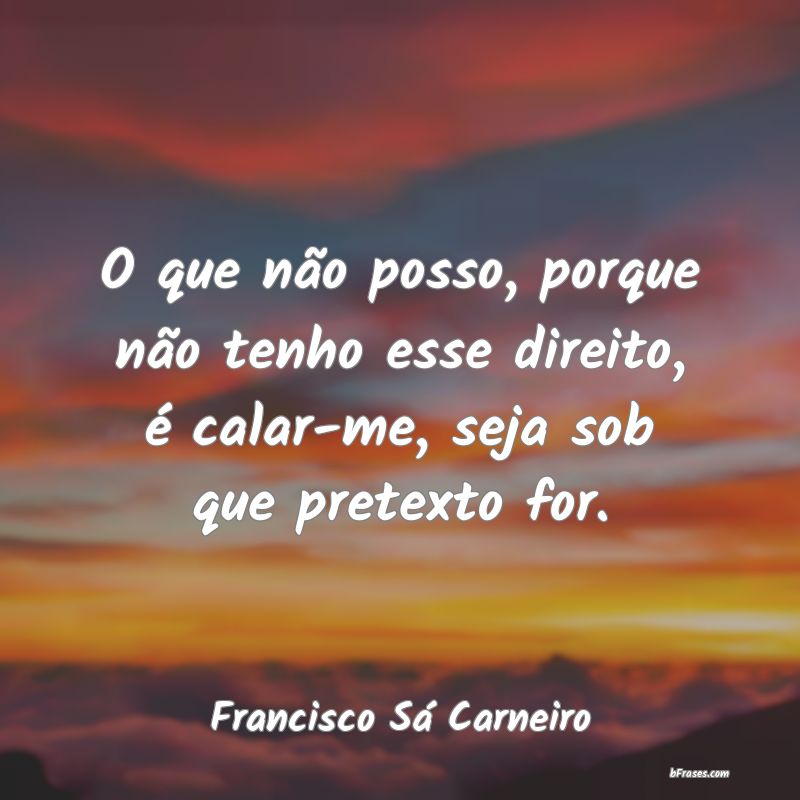 Frases de Francisco Sá Carneiro