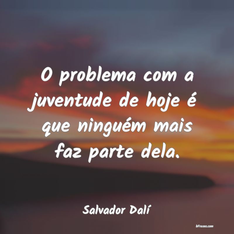 Frases de Salvador Dalí