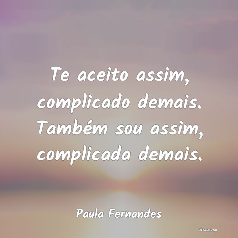 Frases de Paula Fernandes