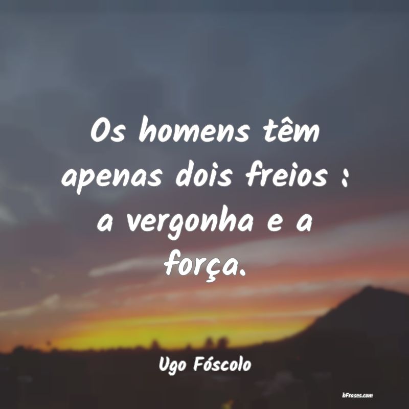 Frases de Ugo Fóscolo