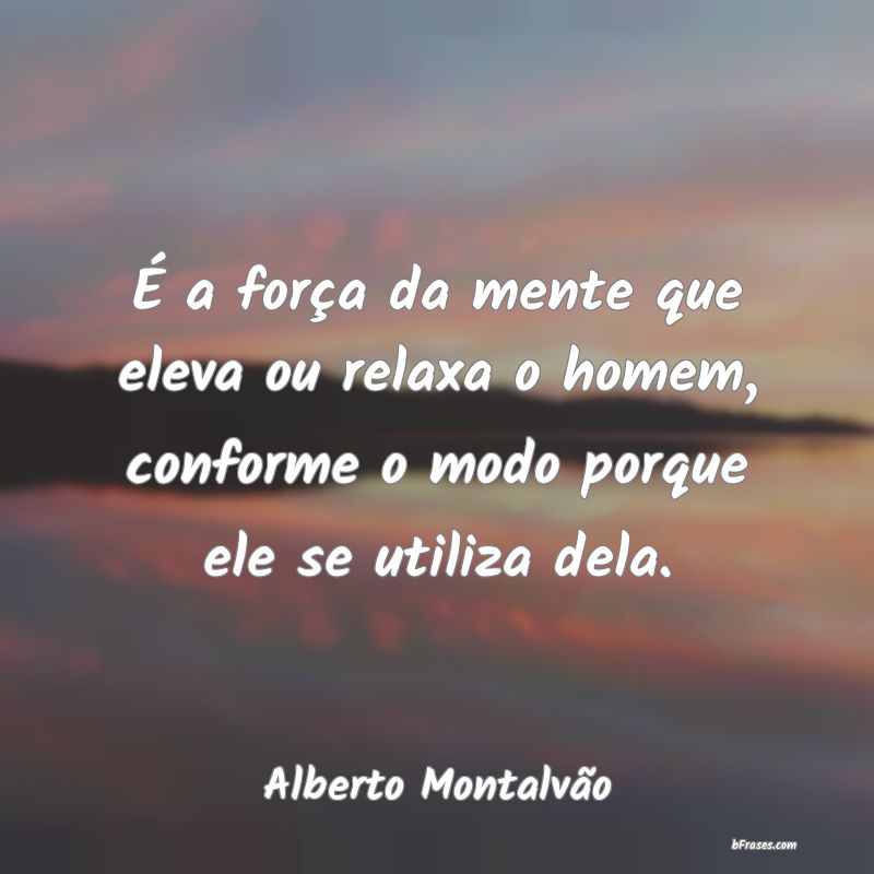 Frases de Alberto Montalvão