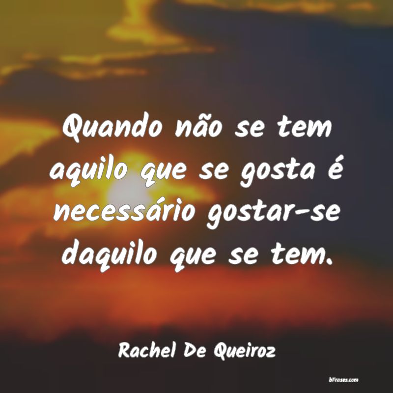 Frases de Rachel De Queiroz
