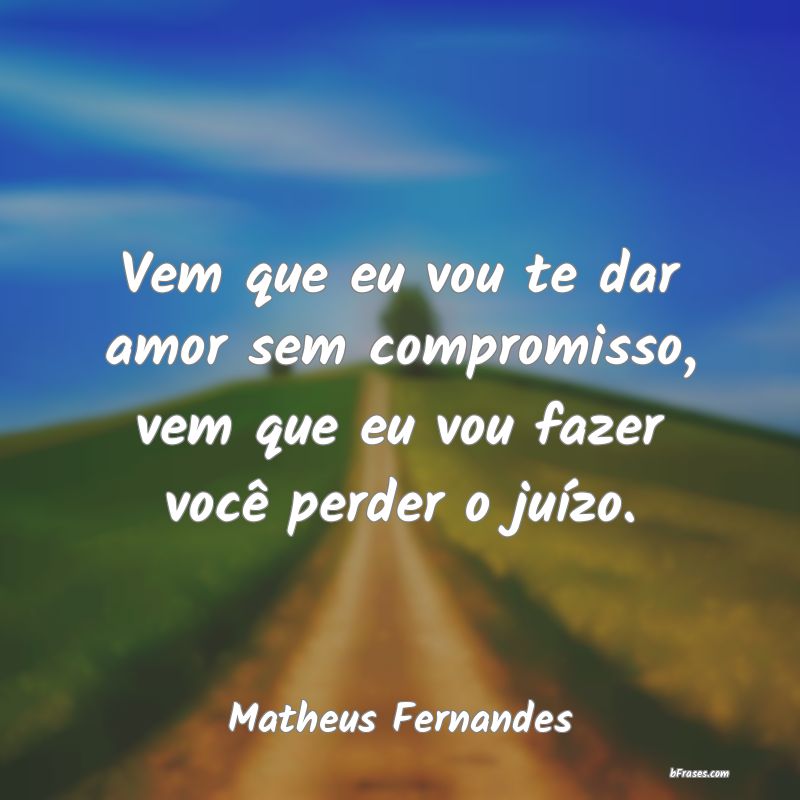 Frases de Matheus Fernandes