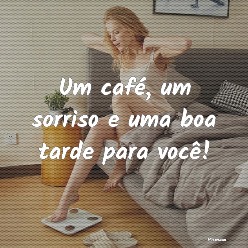 Frases de Boa Tarde