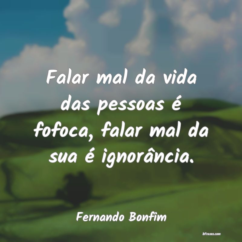 Frases de Fernando Bonfim