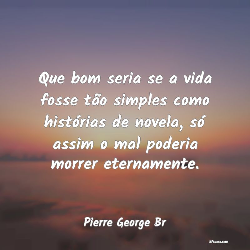 Frases de Pierre George Br