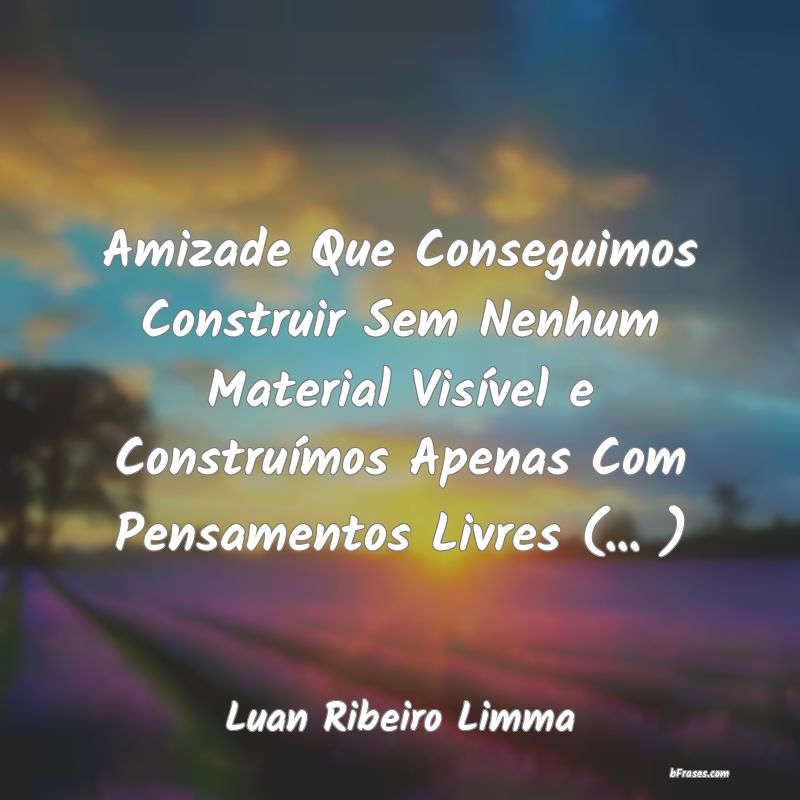 Frases de Luan Ribeiro Limma