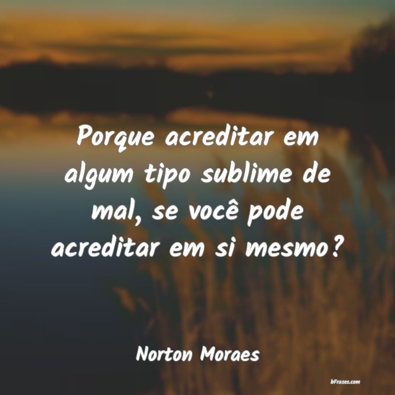 Frases de Norton Moraes