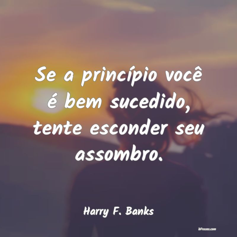 Frases de Harry F. Banks