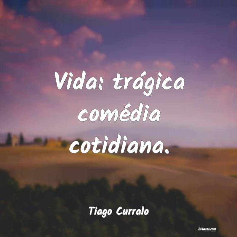 Frases de Tiago Curralo