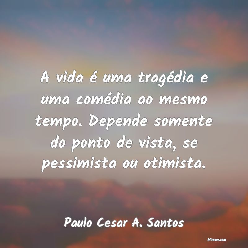 Frases de Paulo Cesar A. Santos
