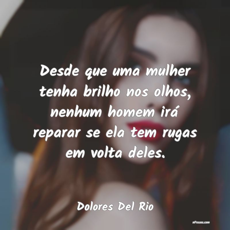 Frases de Dolores Del Rio