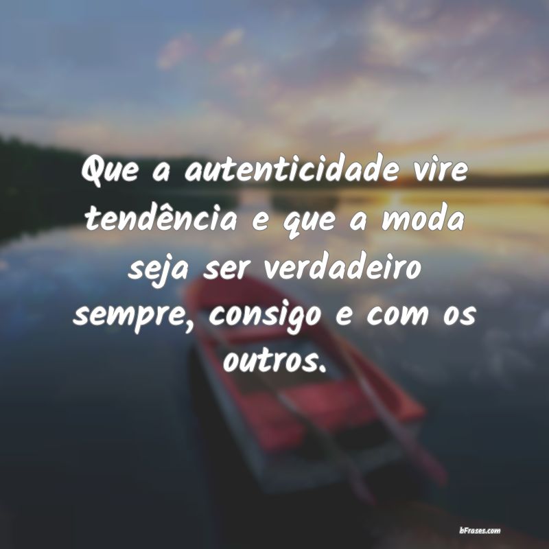 Frases de Autenticidade