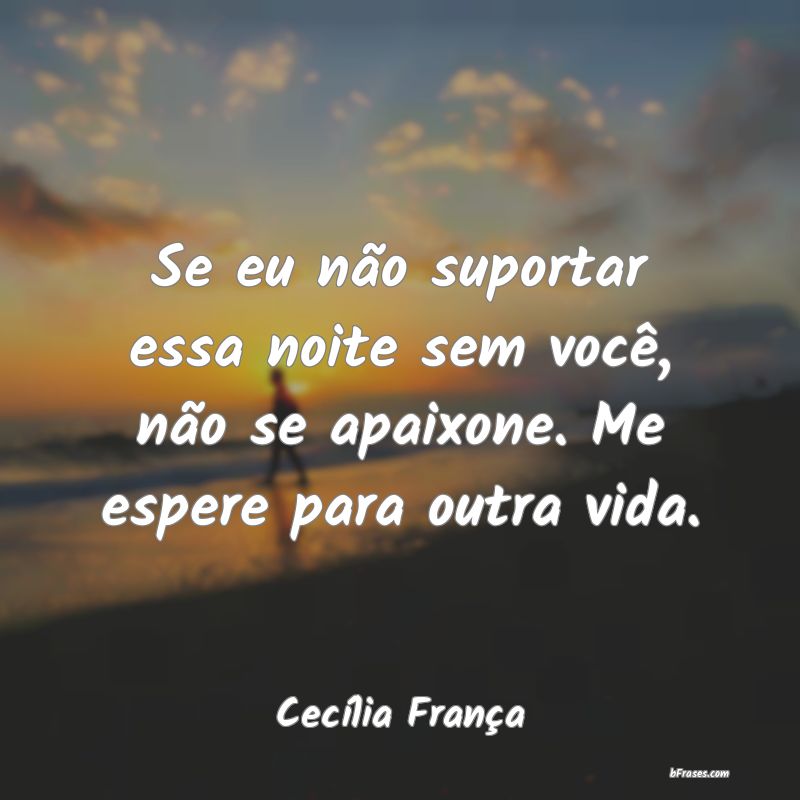 Frases de Cecília França