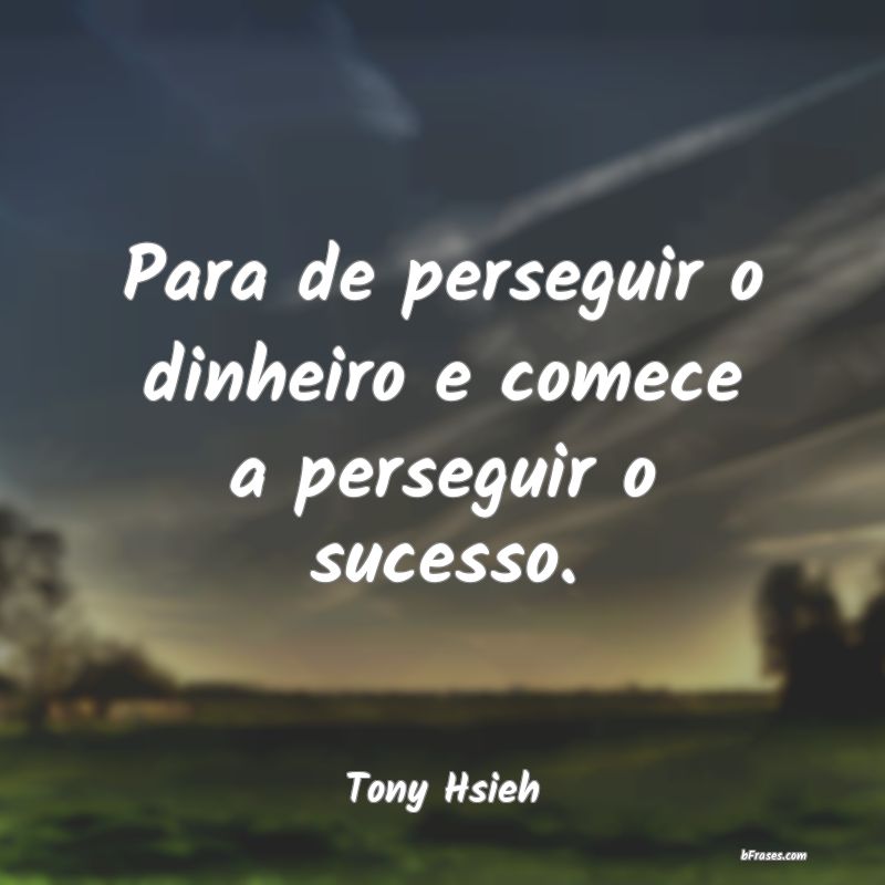 Frases de Tony Hsieh