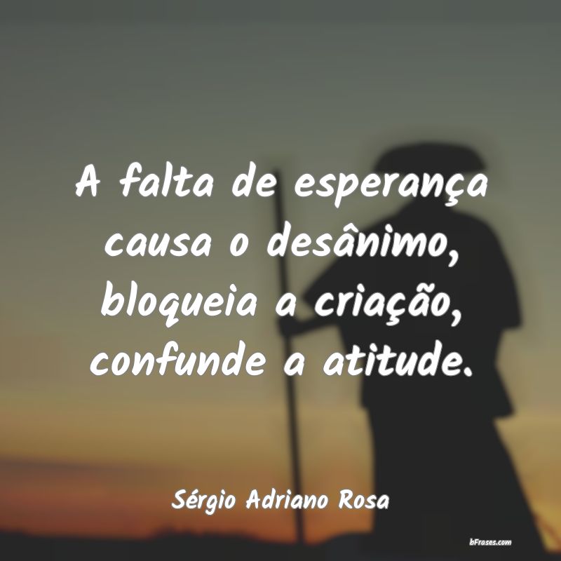 Frases de Sérgio Adriano Rosa