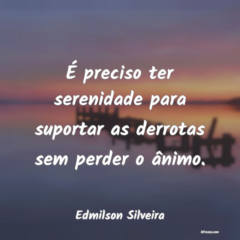 Frases de Edmilson Silveira
