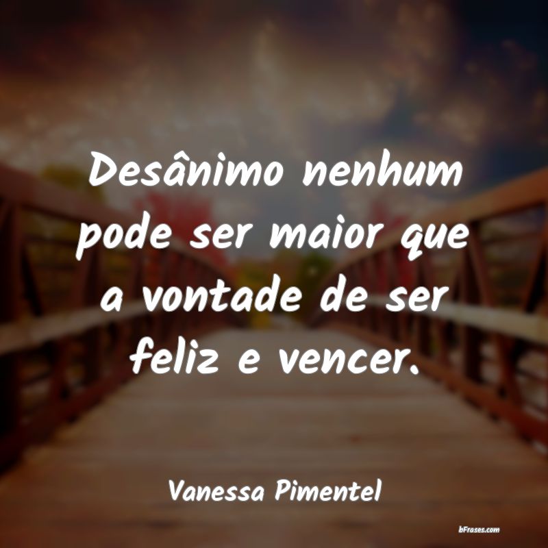 Frases de Vanessa Pimentel