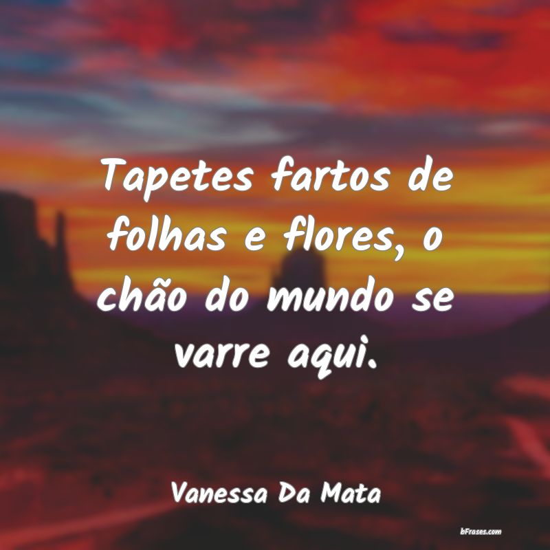 Frases de Vanessa Da Mata