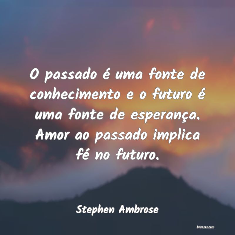 Frases de Stephen Ambrose