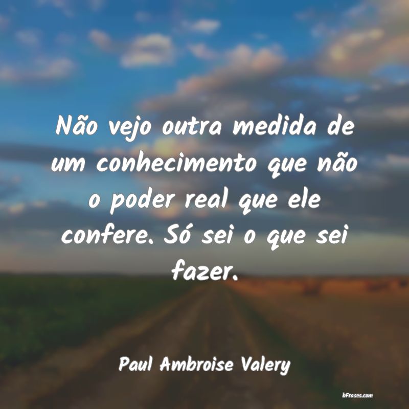 Frases de Paul Ambroise Valery