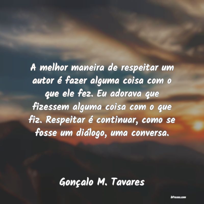 Frases de Gonçalo M. Tavares