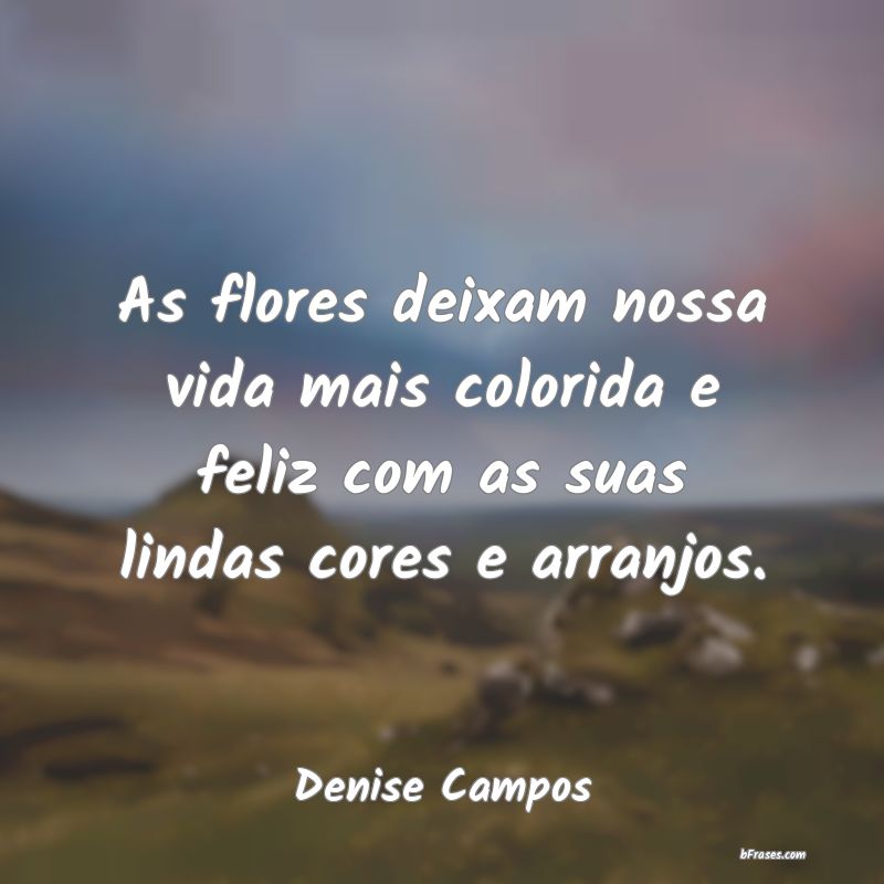Frases de Denise Campos