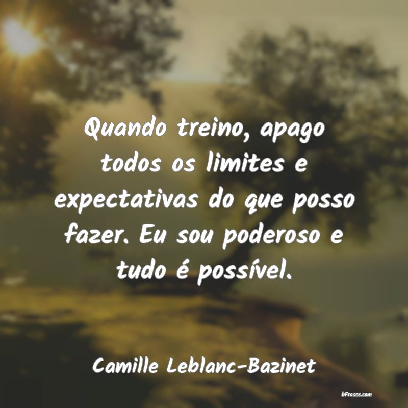 Frases de Camille Leblanc-Bazinet