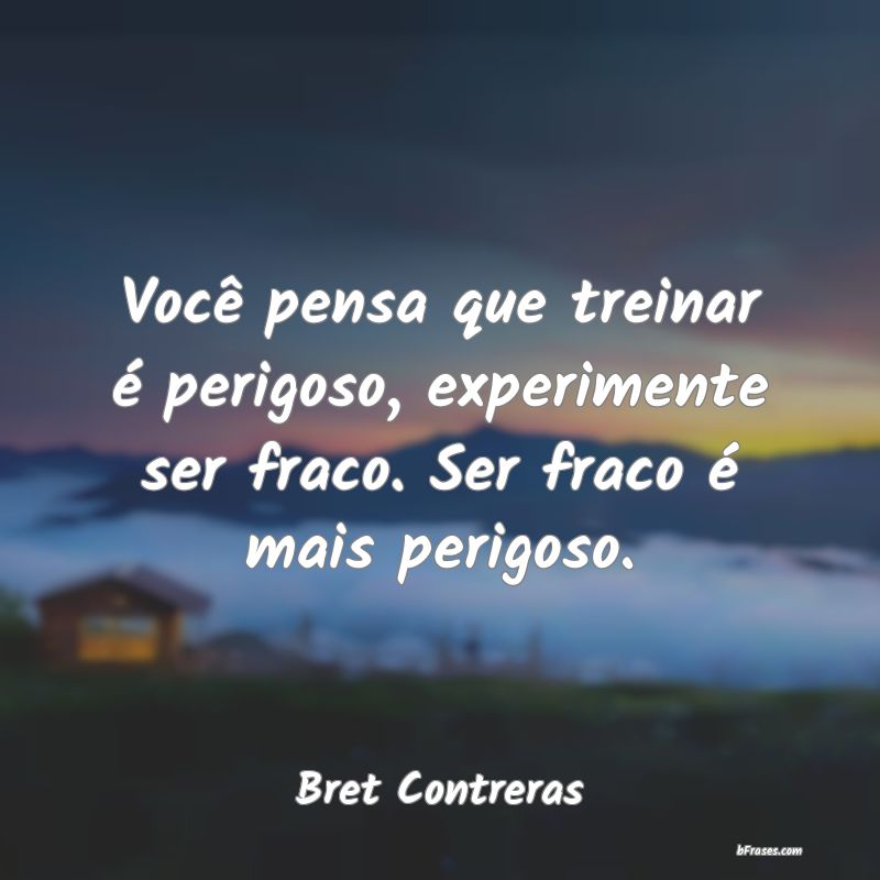 Frases de Bret Contreras