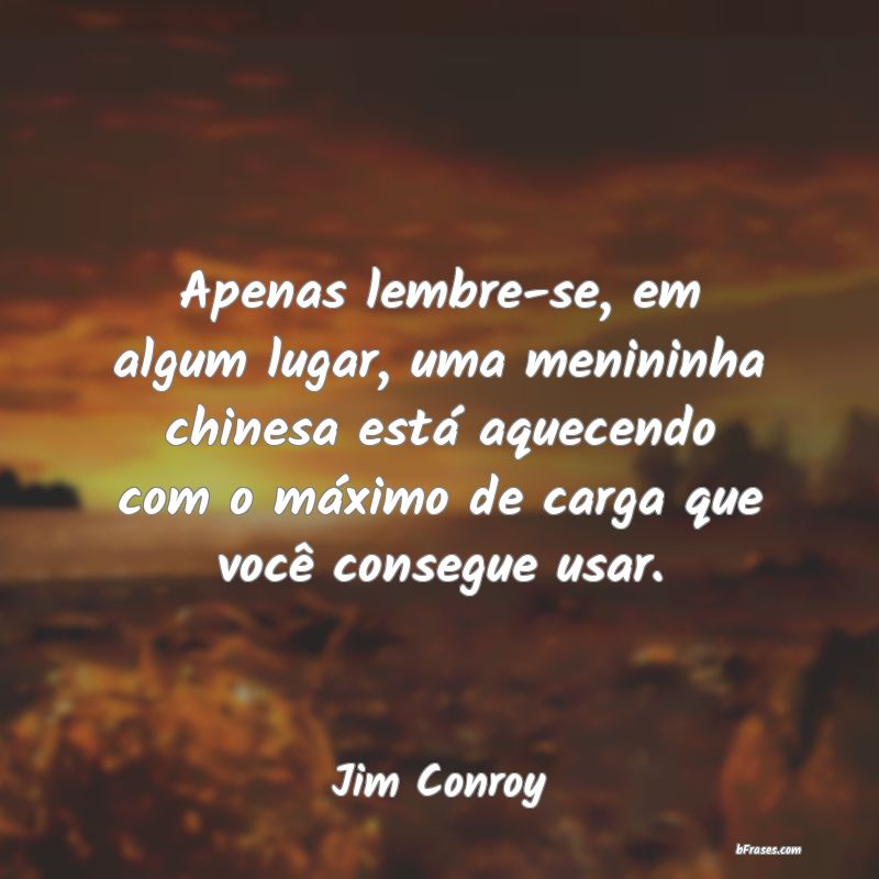 Frases de Jim Conroy