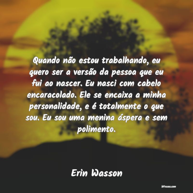Frases de Erin Wasson