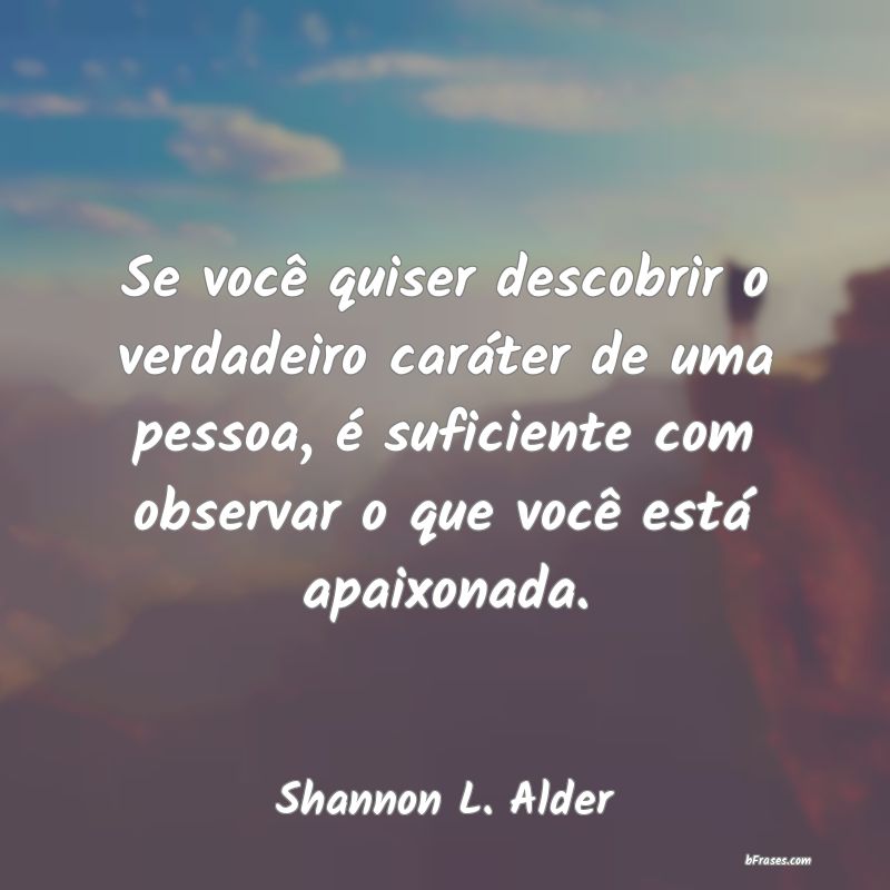 Frases de Shannon L. Alder