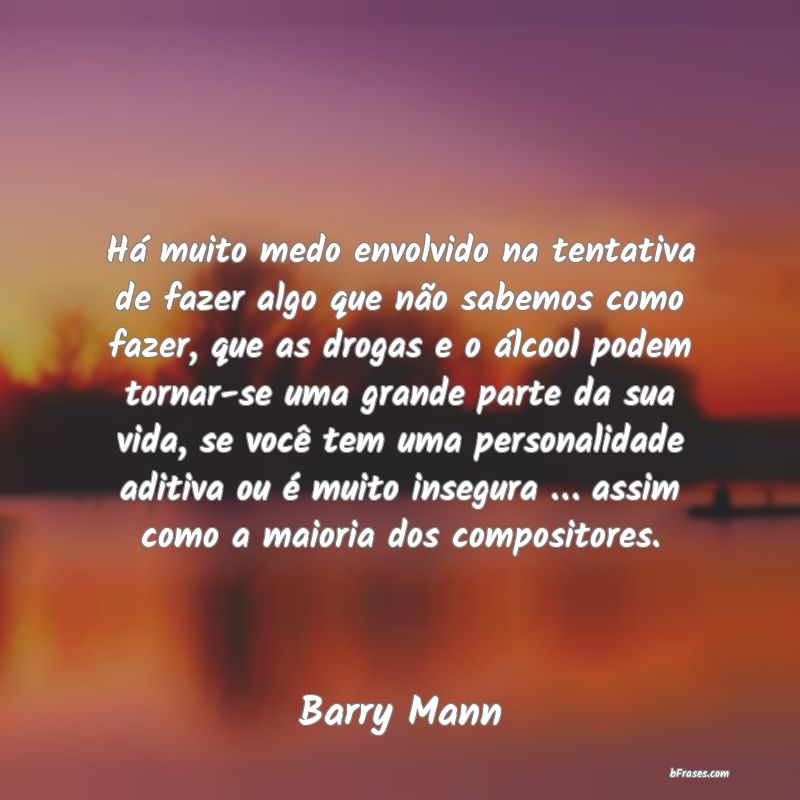 Frases de Barry Mann