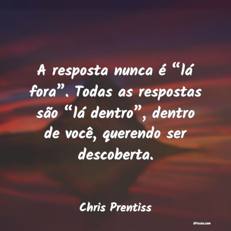 Frases de Chris Prentiss