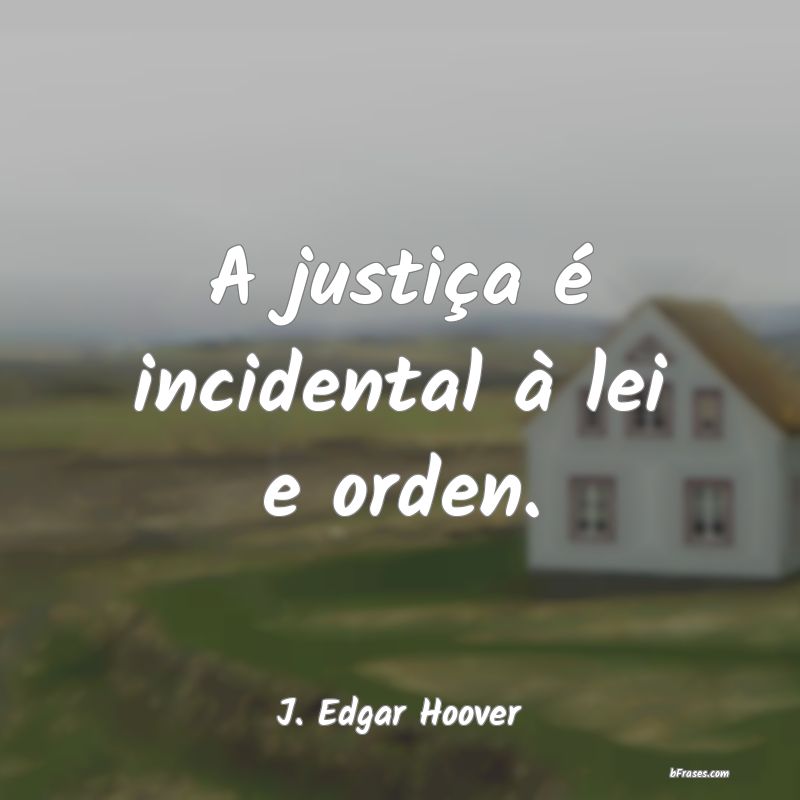 Frases de J. Edgar Hoover
