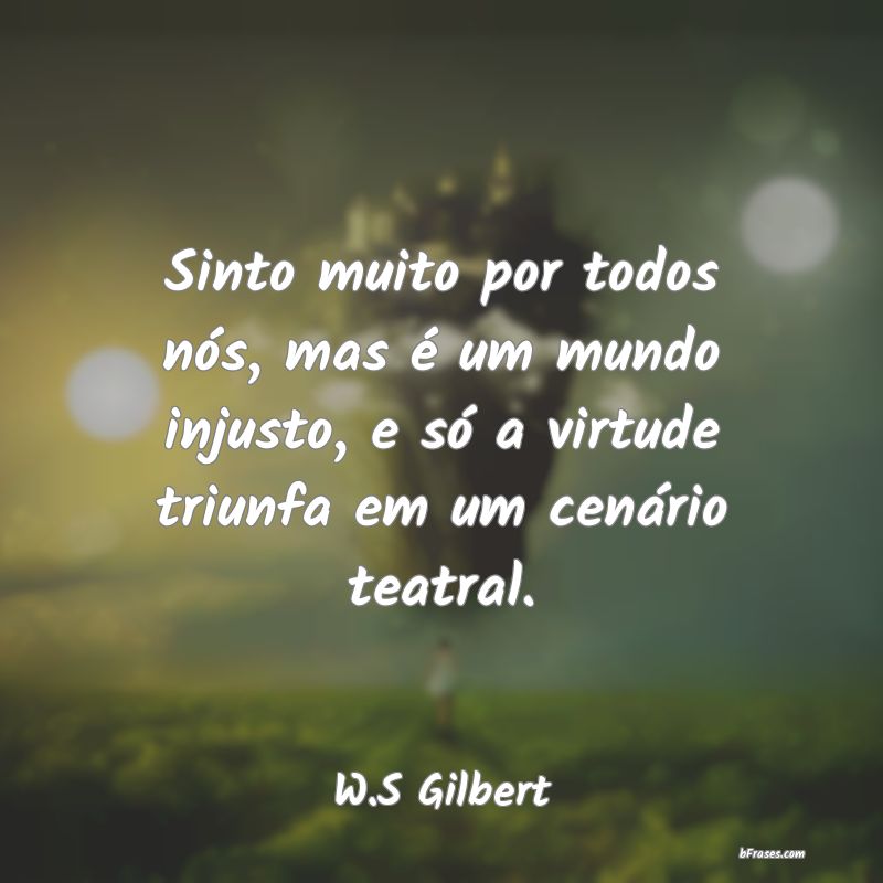 Frases de W.S Gilbert